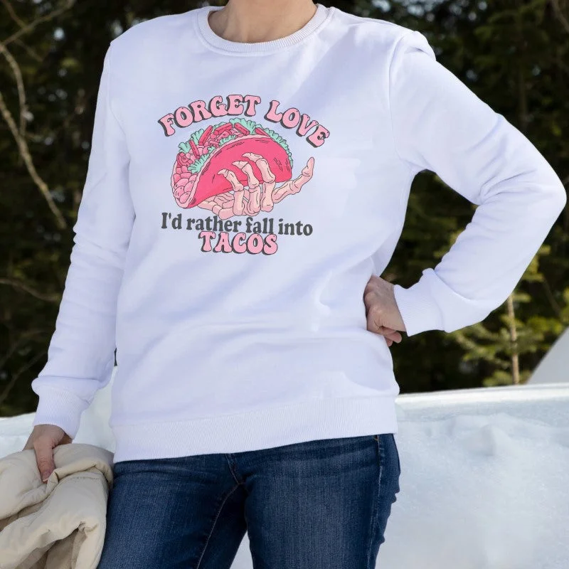 Forget Love I'd Rather Fall Into Tacos Crewneck Sweatshirt Hoodie with Neon Bright Vibrant