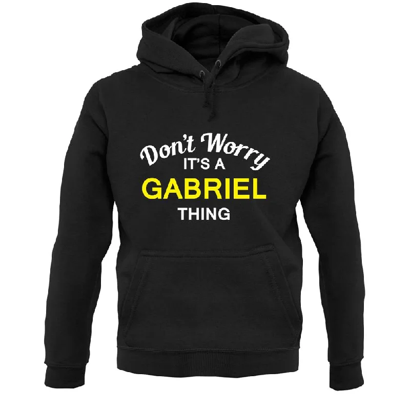 Don't Worry It's a GABRIEL Thing! Unisex Hoodie