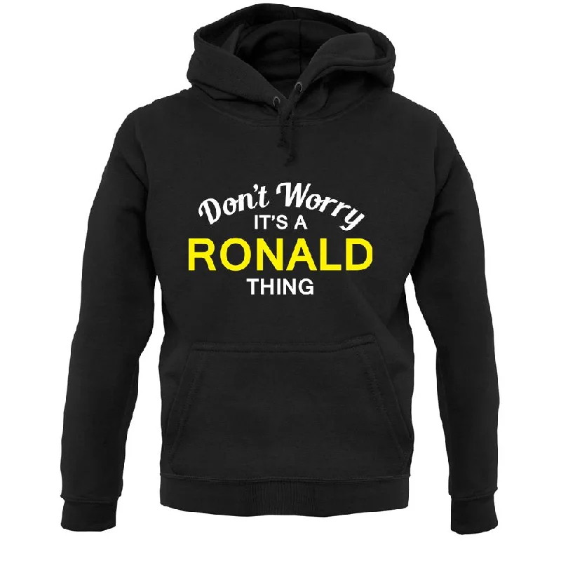 Don't Worry It's a RONALD Thing! Unisex Hoodie