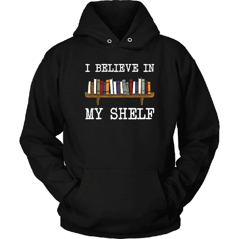 "I believe in my shelf" Hoodie