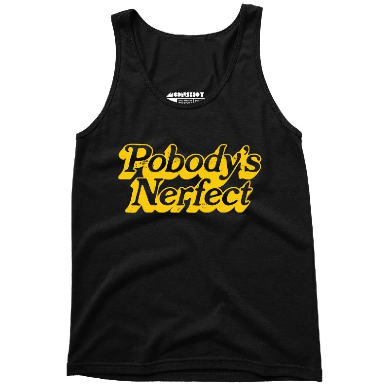 Pobody's Nerfect - Unisex Tank Top